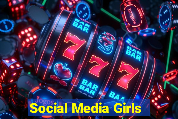 Social Media Girls